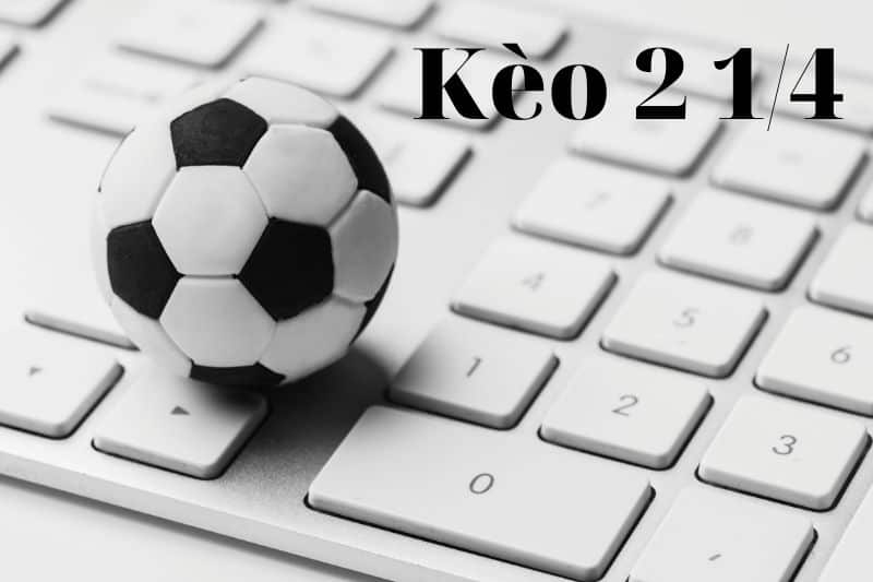 3 bí kíp đánh Kèo 2 1/4 từ cao thủ