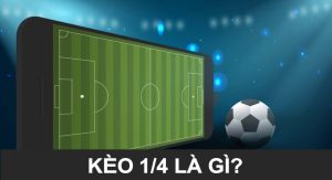 Kèo tỷ lệ chấp 0.25