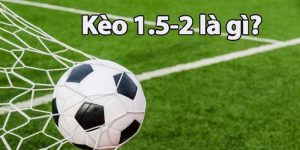 Kèo chấp 1.5 2 là gì? Cách chơi kèo chấp tại S666